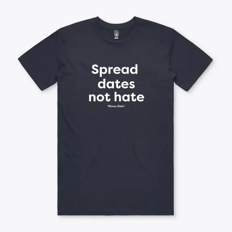 Spread Dates Not Hate