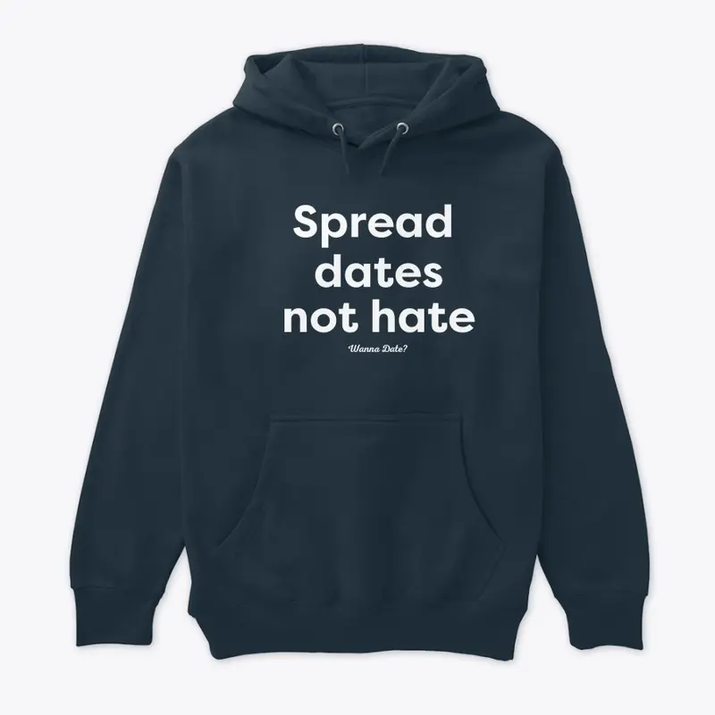 Spread Dates Not Hate